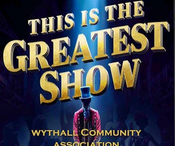 The Greatest Showman - Wythall