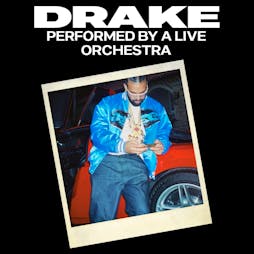 Drake: Performed Live by an Orchestra Tickets | The Concorde 2 Brighton  | Sat 25th March 2023 Lineup