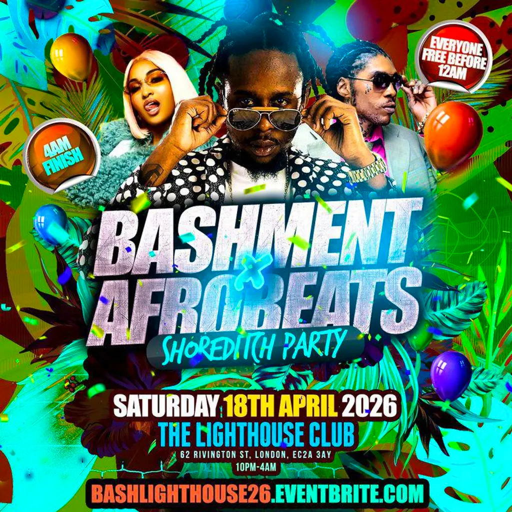 Bashment X Afrobeats - Shoreditch Party - Everyone Free Before 1 at The Lighthouse Bar And Club
