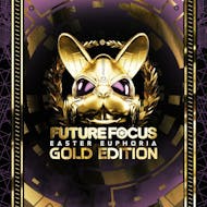 FUTURE FOCUS EASTER EUPHORIA 3: THE GOLD EDITION 14TH March 2026 at Suburbia Southampton