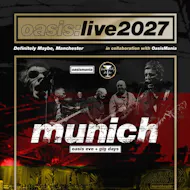 Oasis Live '27 - Munich - Oasis Eve at Venue To Be Confirmed