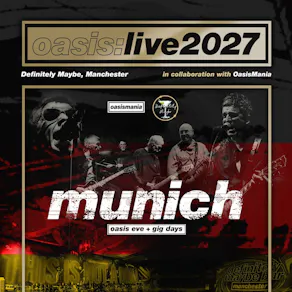 Oasis Live '27 - Munich - Oasis Eve