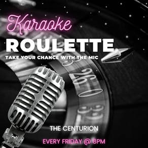 The Centurion Bar & Lounge 'Friday Night Karaoke Roulette'