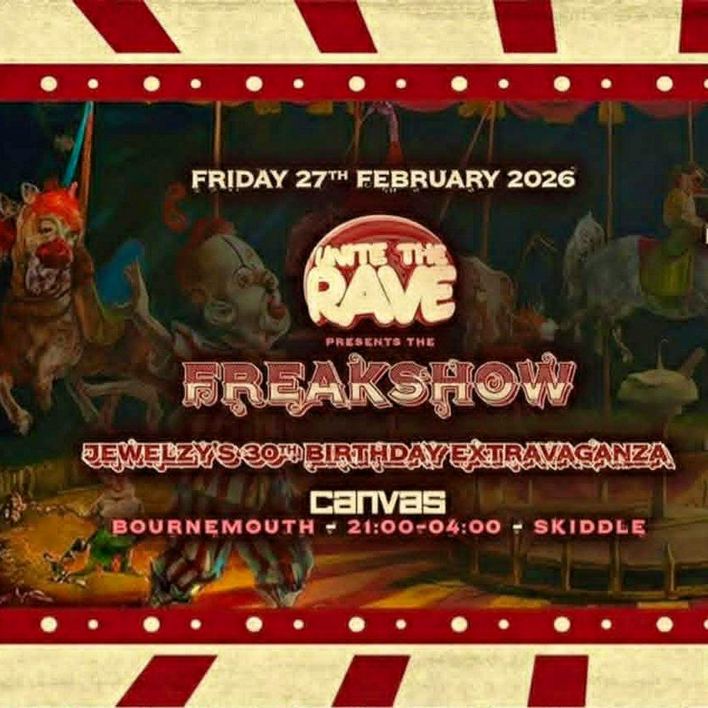 Unite the Rave presents - THE FREAKSHOW !!! at Canvas Bournemouth