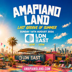AMAPIANOLAND - LDNs Biggest AMAPIANO & AFROBEATS Day Party