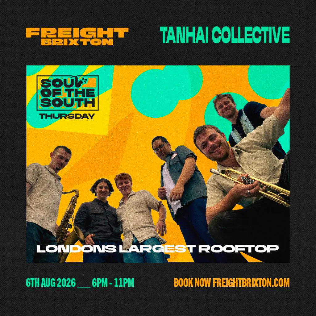 Tanhai Collective - Freight Brixton presents: Soul of the South at Freight Brixton