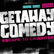 Getaway Comedy Soho - EARLY SATURDAY SHOW at Soho Zebrano