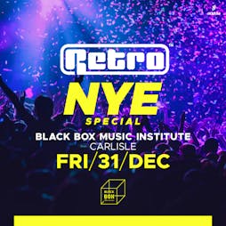 THE BIG RETRO NYE PARTY Tickets | The Black Box Music Institute Carlisle  | Fri 31st December 2021 Lineup