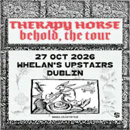 Therapy Horse at Whelans Dublin