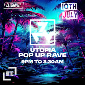 Utopia Pop Up Rave 10th July
