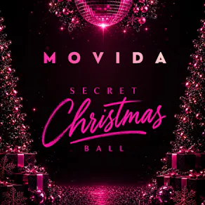 MOVIDA 'Secret Christmas Ball' - FREE PARTY Via Sign Up Only!