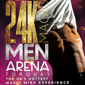 24K Magic Men - Arena, Torquay