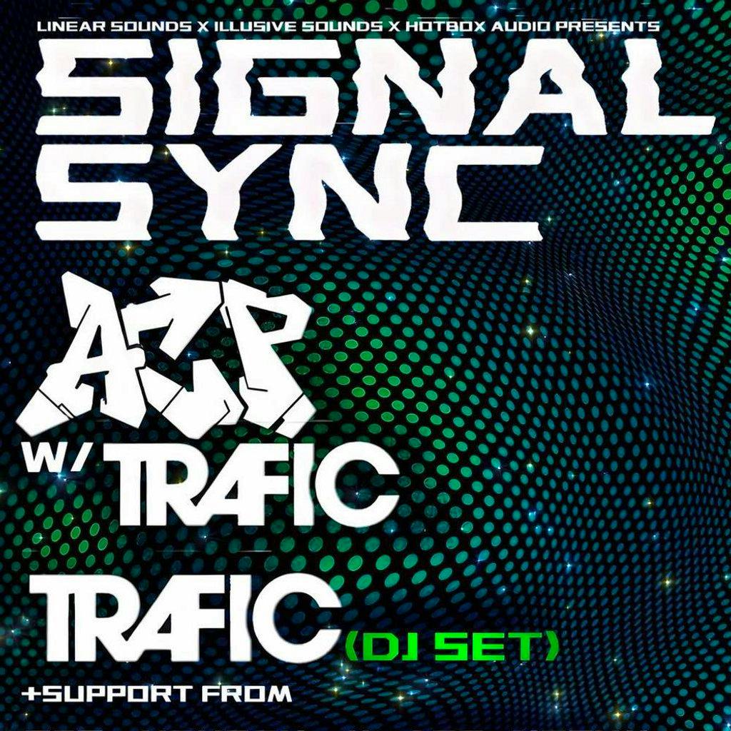 Signal Sync W/ ACP & Trafic at Club 395, Bristol