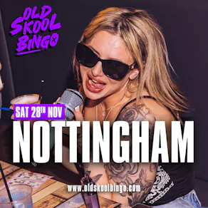 Old Skool Bingo Sat 28th Nov Nottingham