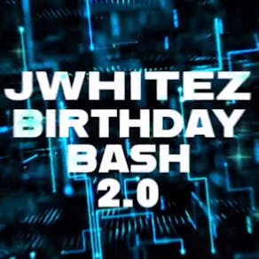 Jwhitez Bday Bash 2.0