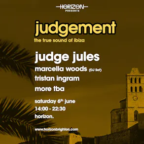 Horizon Presents: Judgement with Judge Jules & more