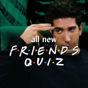 All New Friends Quiz