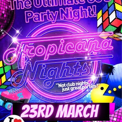 Tropicana Nights - 80s Party Night Tickets