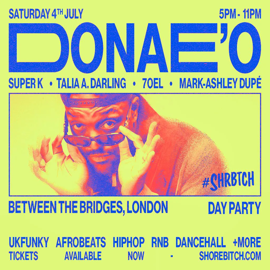 SHRBTCH PRESENTS: DONAE'O Day Party at Between The Bridges London