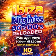 IBIZA NIGHTS 90's 00's reloaded at Bench Nightclub
