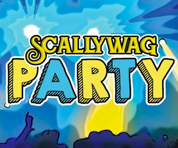 Scallywag Party - Good Times Live Music and Club Night