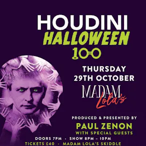 Madam Lola's Presents: Houdini Halloween 100