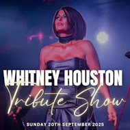 I will always Love You The Ultimate Whitney Houston Tribute Show at The Bentley