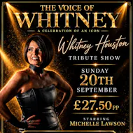 I will always Love You The Ultimate Whitney Houston Tribute Show at The Bentley