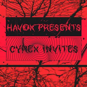 HAVOX PRESENTS: Cyrex Invites