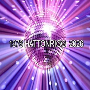 Hattonrigg 50th Anniversary Disco 20th June 2026