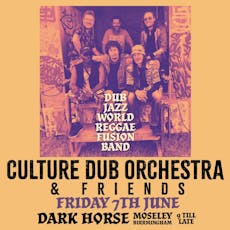 Culture Dub Orchestra & Friends at The Dark Horse