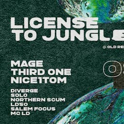 License To Jungle - mage, Third One, Nice1Tom Tickets | The Old Red Bus Station Leeds  | Fri 3rd December 2021 Lineup