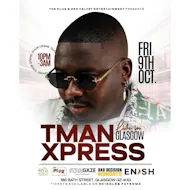 TMAN XPRESS Live In Glasgow at Enish