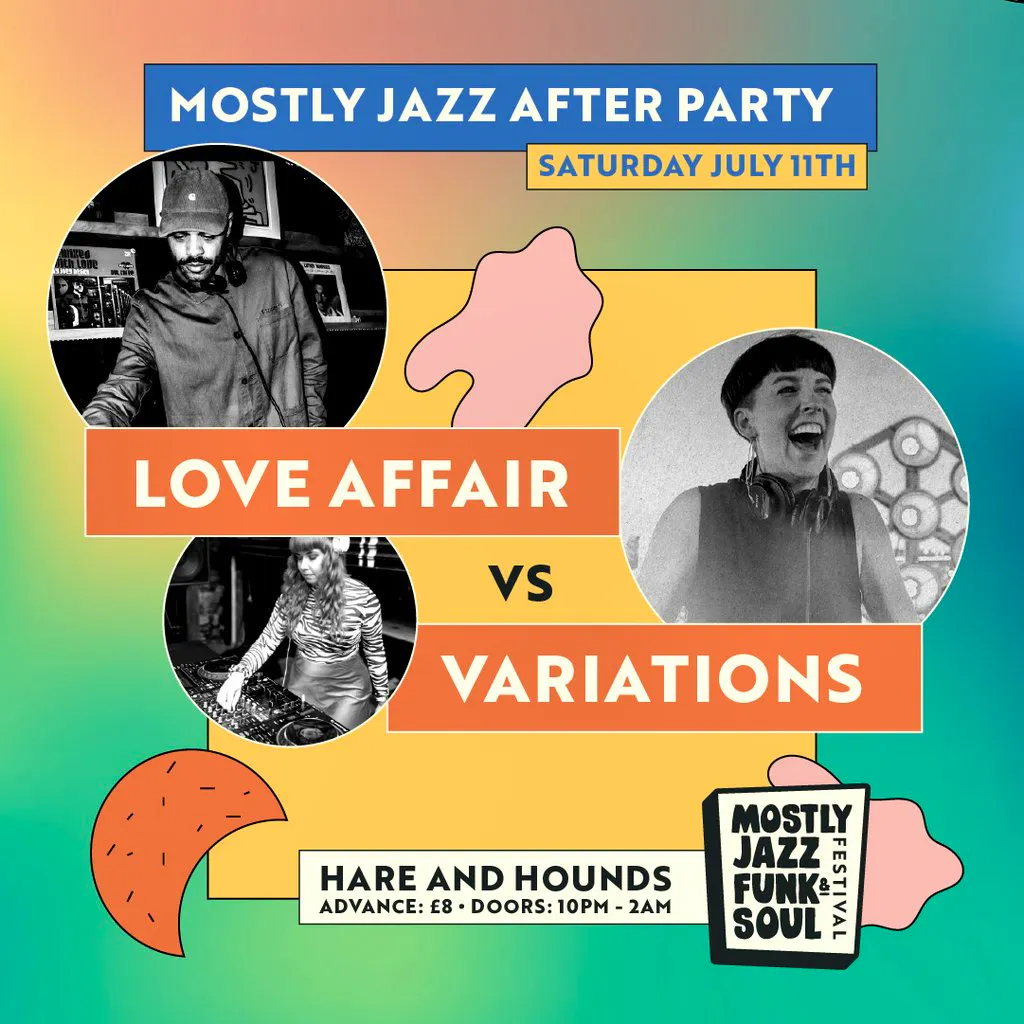 Mostly Jazz Official Afterparty w/ Love Affair VS Variations at Hare And Hounds Kings Heath
