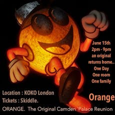 Orange The Original Camden Palace Reunion at KOKO