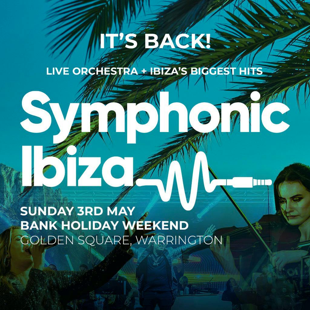 Symphonic Ibiza + Special Guests at Old Market Square Warrington