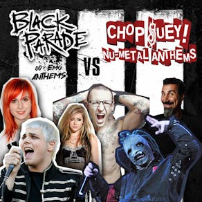 Black Parade - 00s Emo Anthems & Chop Suey! Nu-Metal Anthems