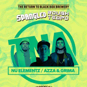 Spangled X Rough Tempo -TNA, Nu:Elementz - Azza + Grima, P Money