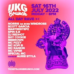 UKG Brunch - Ministry Of Sound - ALL DAY RAVE Tickets | Secret Location   London UK London  | Sat 16th July 2022 Lineup
