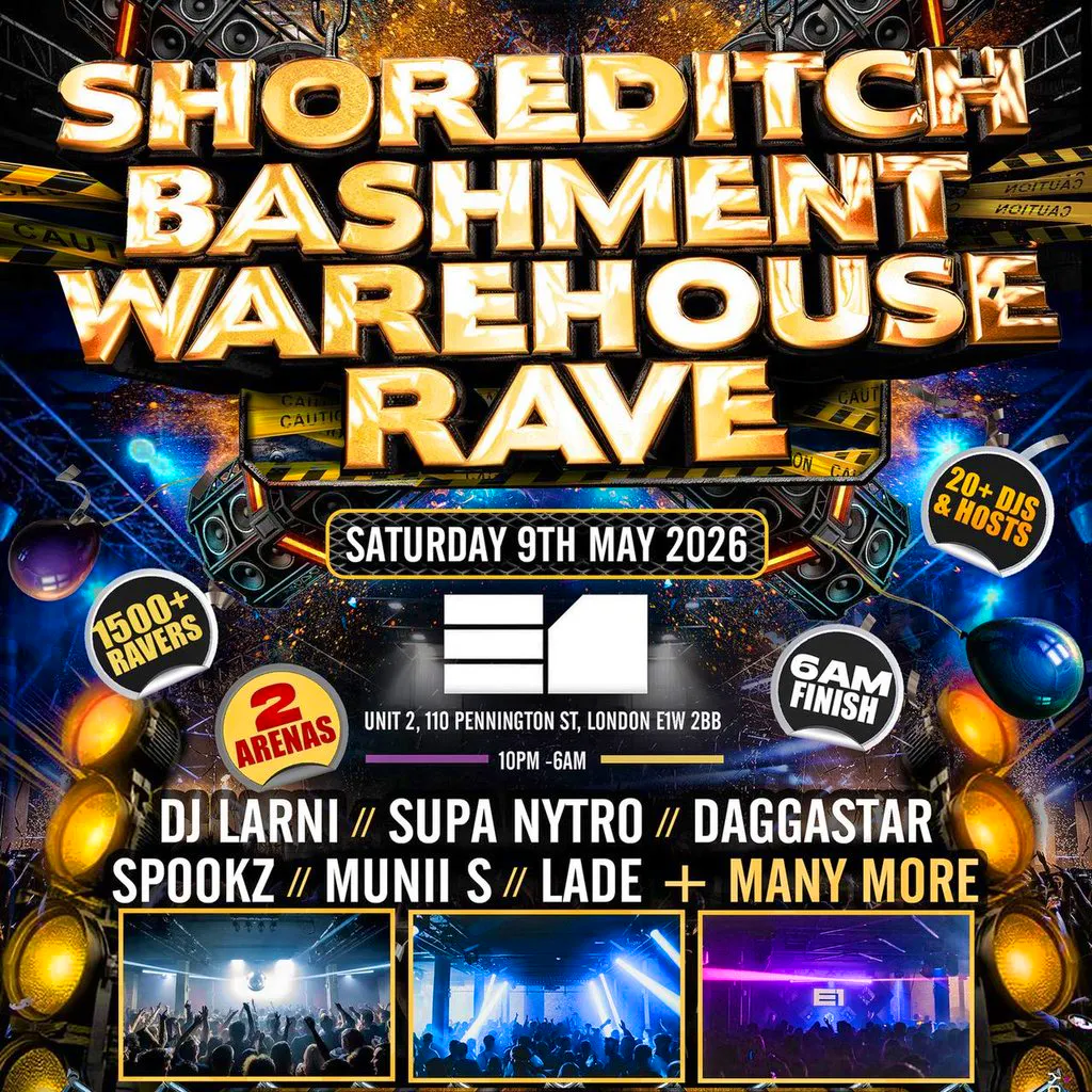 Shoreditch Bashment Warehouse Party 1500+ Ravers / 6AM Finish at E1