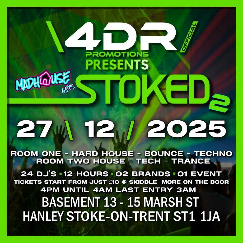 4DR Presents....... Madhouse gets Stoked 2 at Basement Hanley