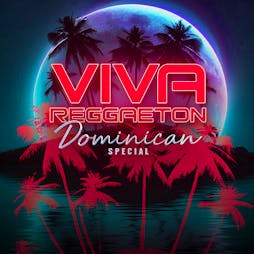 VIVA Reggaeton - Dominican Special Tickets | Lightbox London  | Sat 11th May 2024 Lineup