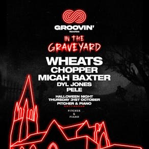 Groovin presents: WHEATS In The Church / 31st October