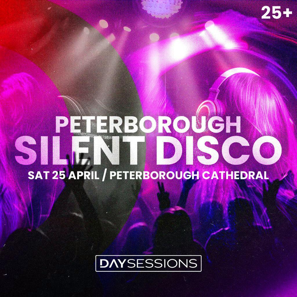 DAY SESSIONS Presents: SILENT DISCO - Peterborough - April 2026 at Peterborough Cathedral
