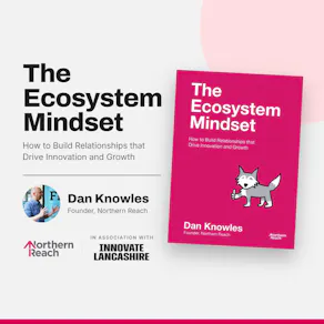 Book Launch: The Ecosystem Mindset with Dan Knowles