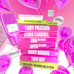 Cause & Effect presents Lewis Carroll, Lady Passion, Apex, SBA