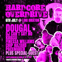 Hardcore Overdrive: Dougal + Support Tickets | Loki Brixton London  | Sat 6th July 2024 Lineup