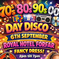 70s 80s 90s 00s Day disco at Royal Hotel Forfar