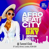 AfroBeats In The City Boxing Day Party at Tunnel London