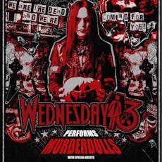 WEDNESDAY 13 performing MURDERDOLLS at Engine Rooms